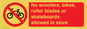 No scooters, bikes, roller blades or skateboards allowed in store